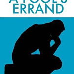 A Fool's Errand: A Brief