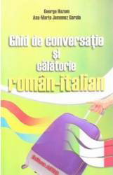 Ghid De Conversatie Roman Italian, George Huzum, Ana-Maria Jemenez Garcia - Editura Astro