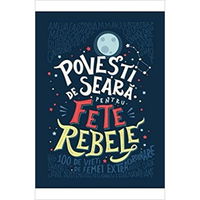 Povesti de seara pentru fete rebele - Elena Favilli, Francesca Cavallo