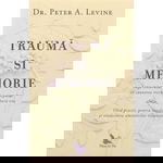 TRAUMA SI MEMORIE DR.PETER A.LEVINE