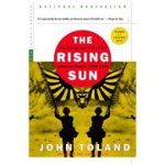 The Rising Sun: The Decline and Fall of the Japanese Empire, 1936-1945 - John Toland, John Toland