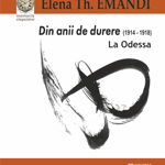 Din anii de durere (1914-1918). La Odessa | Elena Th. Emandi, Junimea