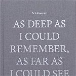 As Deep as I Could Remember, As Far as I Could See, Hardback - Tarik Kiswanson