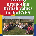 Actively Promoting British Values in the EYFS