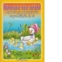 3 Povesti - Ratusca cea urata. Iepurele si prietenii sai. Lupul stapan la oi