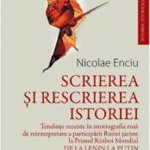 Scrierea si rescrierea istoriei﻿ - Nicolae Enciu, Arc
