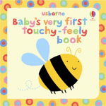 Baby's Very First Touchy Feely Book, Hardcover - Stella Baggott