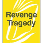 Revenge Tragedy (New Casebooks)