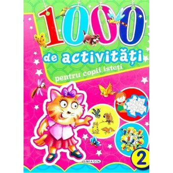 1000 de activitati pentru copii isteti. Volumul 1 - ***