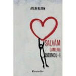Salvăm oamenii iubindu-i - Paperback brosat - Aylin Bloom - Bestseller, 