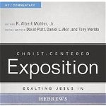 Exalting Jesus in Hebrews, Paperback - R. Albert Mohler