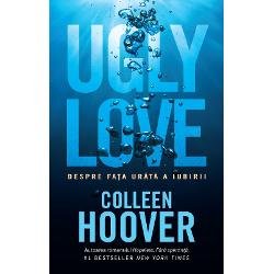 Ugly Love, Colleen Hoover - Editura Epica