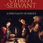 Discovering Christ the Servant: A Spirituality of Service