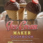 Ice Cream Maker Cookbook