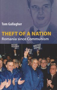 Theft of a Nation. Romania since Communism