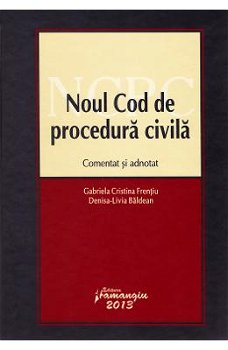 Noul cod de procedura civila comentat si adnotat ed.2013