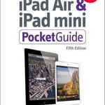 The iPad Air & iPad Mini Pocket Guide: A Self-Paced Workshop for Planning, Pitching, Preparing, and Presenting at Conferences