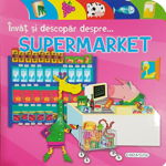 Învăț și descopăr despre...supermarket - Hardcover - *** - Girasol, 