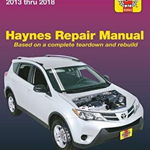 Toyota Rav4 2013 Thru 2018 Haynes Repair Manual: Based On A Complete Teardown And Rebuild * Includes Essential Information For Today's More Complex Ve - Haynes Publishing