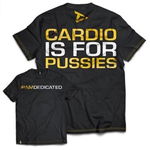 Dedicated T-Shirt Cardio is for Pussies, Dedicated