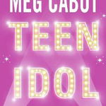 Teen Idol - Meg Cabot, Meg Cabot