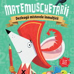 Matemuschetarii. Dezleagă misterele înmulţirii, Editura NICULESCU