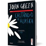 eBook Cautand-o pe Alaska - John Green, John Green