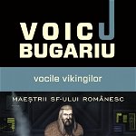 Vocile vikingilor - Voicu Bugariu 672512