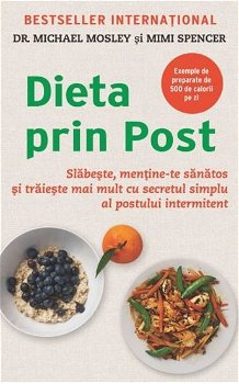 Dieta prin post - Paperback brosat - Michael Mosley, Mimi Spencer - Adevăr divin, 