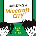 Building a Minecraft City: Build Like a Pro! (Dummies Junior)