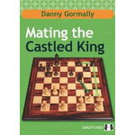 Carte : Mating the Castled King Danny Gormally, Quality Chess