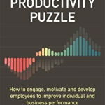 Solving the Productivity Puzzle - Tim Ringo