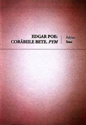 Edgar Poe: Corabiile bete. Pym - Adrian Stan 669342