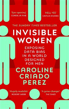 Invisible Women - Caroline Criado Perez, Caroline Criado Perez