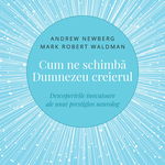 Cum ne schimbă Dumnezeu creierul, Curtea Veche Publishing