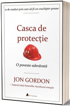 Casca de protecție - Paperback brosat - Jon Gordon - Act și Politon, 
