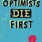 Optimists Die First