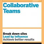 HBR Guide to Collaborative Teams (HBR Guide Series)