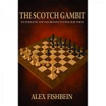 Carte : The Scotch Gambit: An Energetic and Aggressive Opening System for White - Alex Fishbein, RUSSELL ENTERPRISES INC