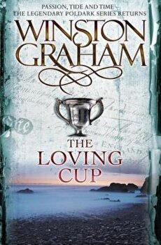 The Loving Cup: A Novel of Cornwall 1813-1815, Paperback - Winston Graham