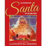 Santa My Life and Times - An Illustrated Autobiography, 