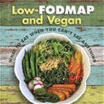 Low-Fodmap and Vegan What to Eat When You Cant Eat Anything 9781570673375