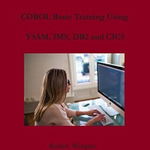 COBOL Basic Training Using VSAM, IMS, DB2 and CICS, Paperback - Robert Wingate