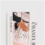The Story of the Chanel Bag: Timeless. Elegant. Iconic. - Laia Farran Graves, Laia Farran Graves