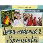 Limba moderna 2 Spaniola. Manual pentru clasa a V-a - Madalina Mogoseanu, Didactica si Pedagogica