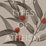 Seven Types Of Atheism - John Gray