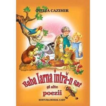 Baba iarna intra-n sat si alte poezii - Otilia Cazimir, editura Roxel Cart