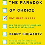 The Paradox of Choice: Why More Is Less, Paperback - Barry Schwartz
