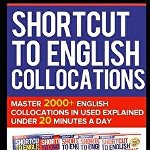 Shortcut to English Collocations: Master 2000+ English Collocations in Used Explained Under 20 Minutes a Day, Paperback - Rachel Mitchell