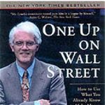One Up on Wall Street: How to Use What You Already Know to Make Money in the Market, Paperback - Peter Lynch
